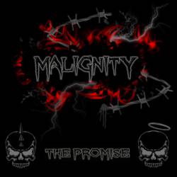 Malignity : The Promise
